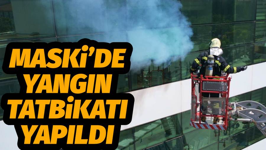 MASKİ’de Yangın Tatbikatı Yapıldı