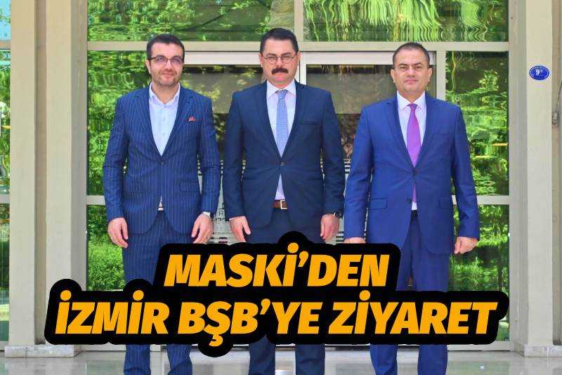 MASKİ’den İzmir BŞB’ye Ziyaret