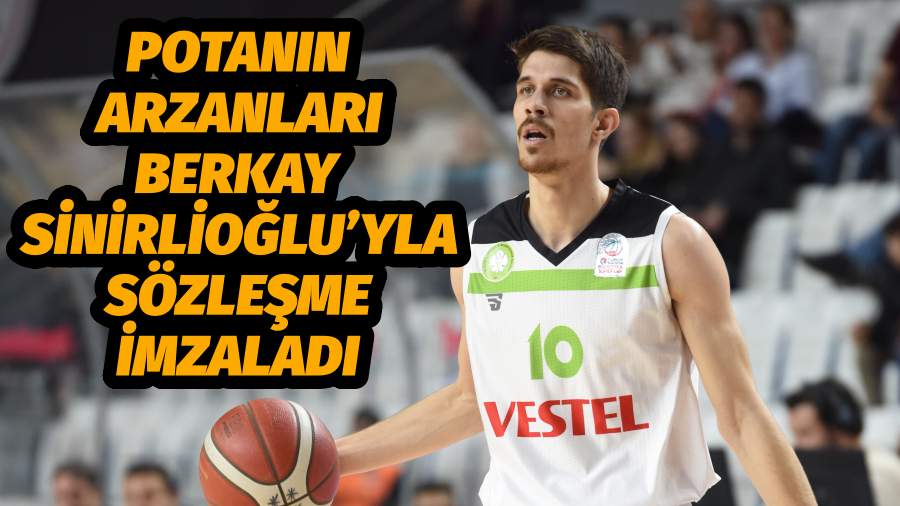 POTANIN TARZANLARI BERKAY SİNİRLİOĞLU’YLA SÖZLEŞME İMZALADI