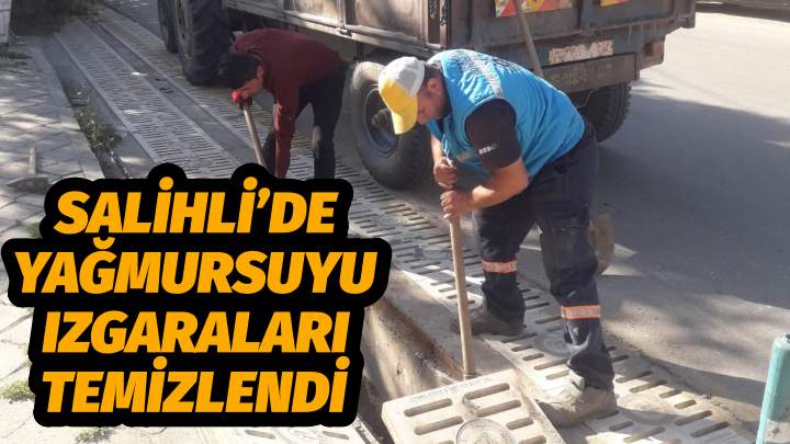 Salihli’de Yağmursuyu Izgaraları Temizlendi