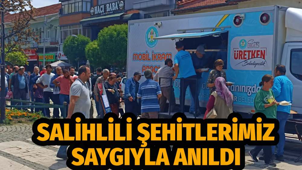 Salihlili Şehitlerimiz Saygıyla Anıldı