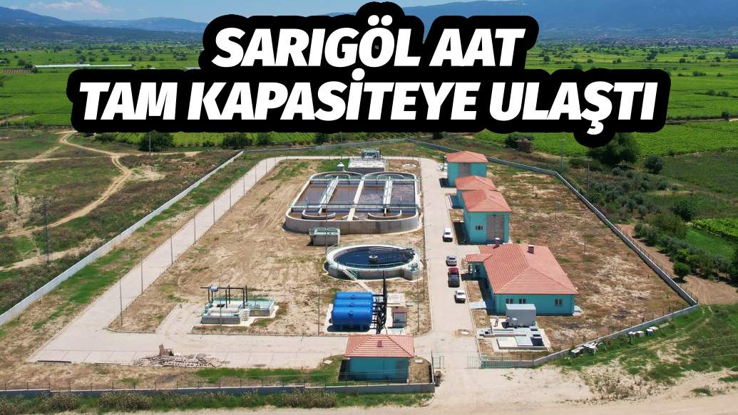Sarıgöl AAT Tam Kapasiteye Ulaştı