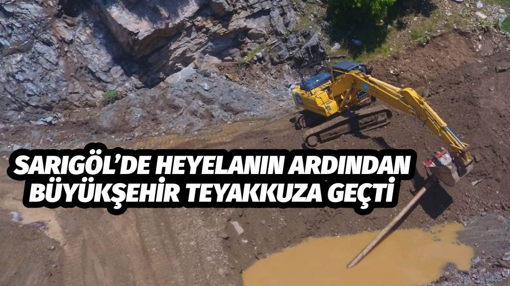 Sarıgöl’de Heyelanın Ardından Büyükşehir Teyakkuza Geçti