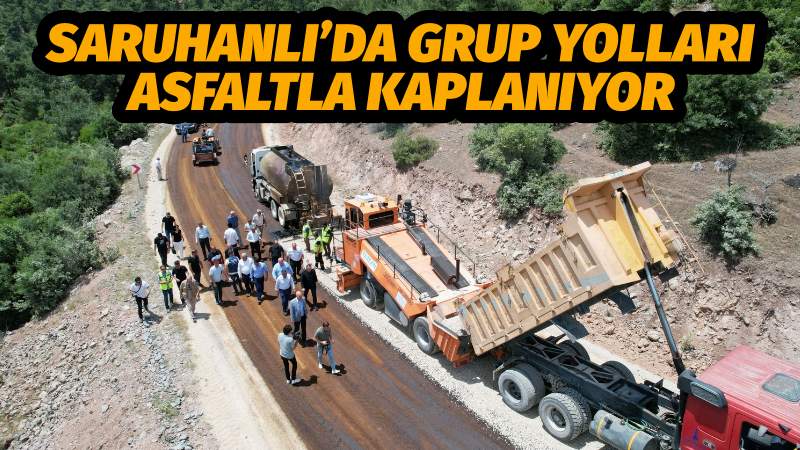 Saruhanlı’da Grup Yolları Asfaltla Kaplanıyor