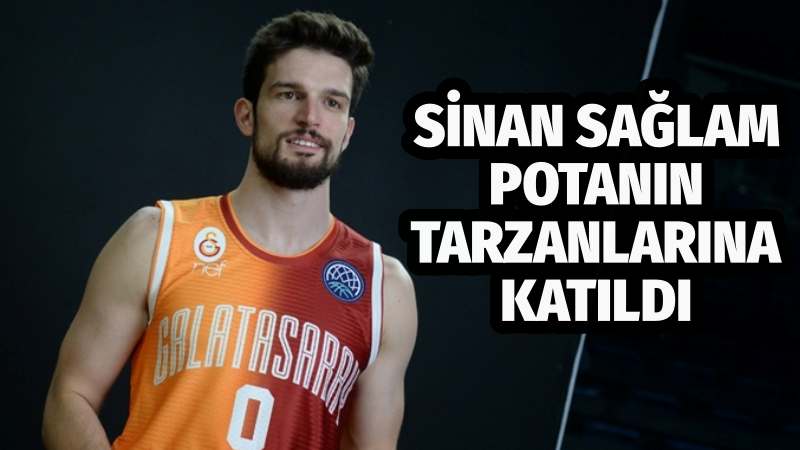 Sinan Sağlam da Potanın Tarzanlarına Katıldı  