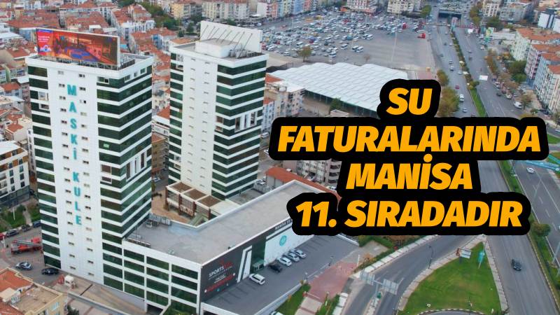 Su Faturalarında Manisa 11. Sıradadır