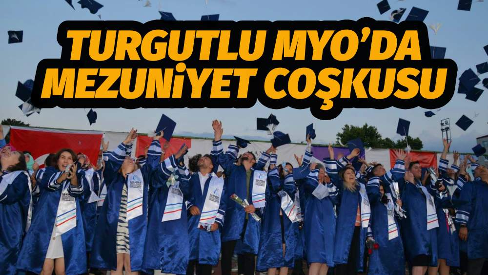 Turgutlu MYO’da Mezuniyet Coşkusu