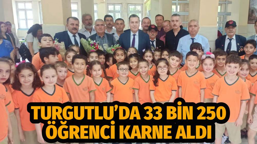 TURGUTLU’DA 33 BİN 250 ÖĞRENCİ KARNE ALDI