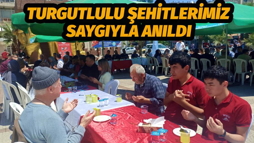 Turgutlulu Şehitlerimiz Saygıyla Anıldı