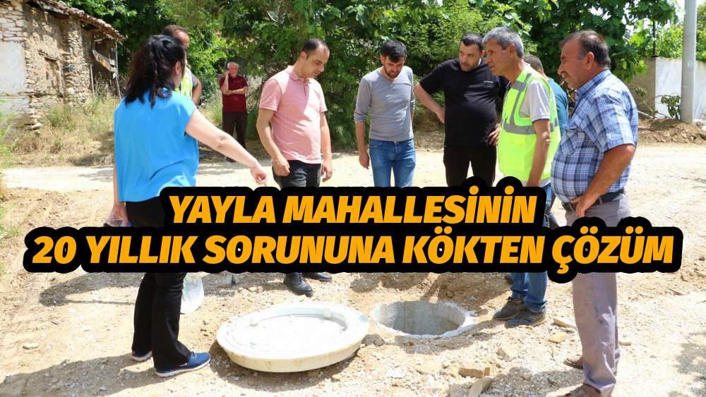 Yayla Mahallesinin 20 Yıllık Sorununa Kökten Çözüm