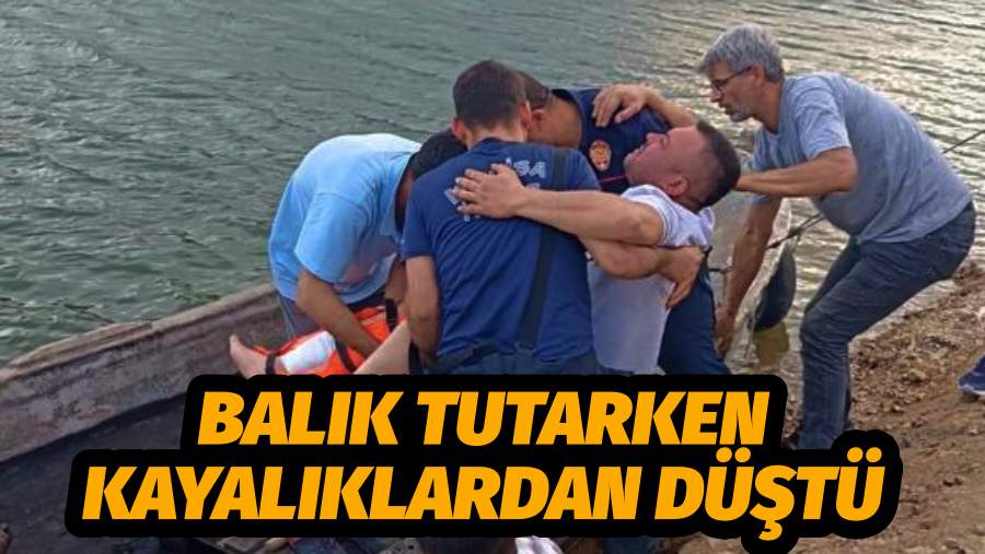 BALIK TUTARKEN KAYALIKLARDAN DÜŞTÜ