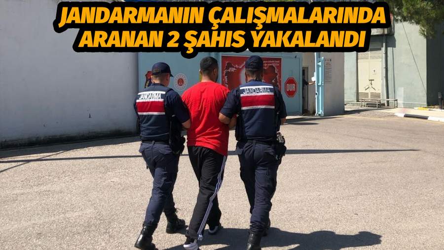 JANDARMANIN ÇALIŞMALARINDA ARANAN 2 ŞAHIS YAKALANDI
