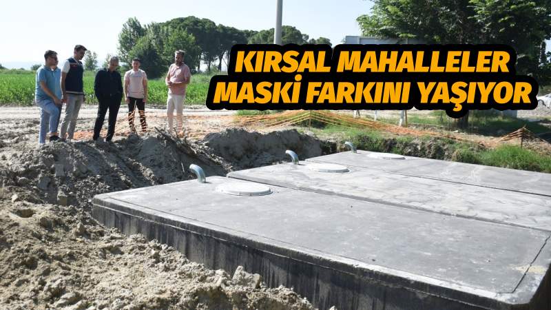 Kırsal Mahalleler MASKİ Farkını Yaşıyor