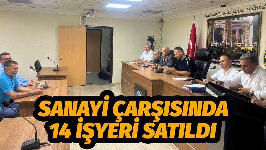 SANAYİ ÇARŞISINDA 14 İŞYERİ SATILDI