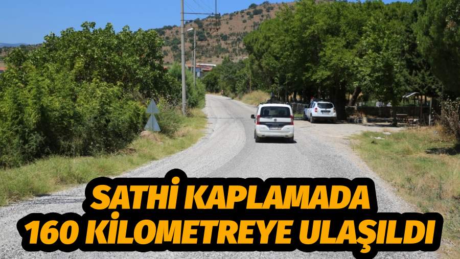   Sathi Kaplamada 160 Kilometreye Ulaşıldı
