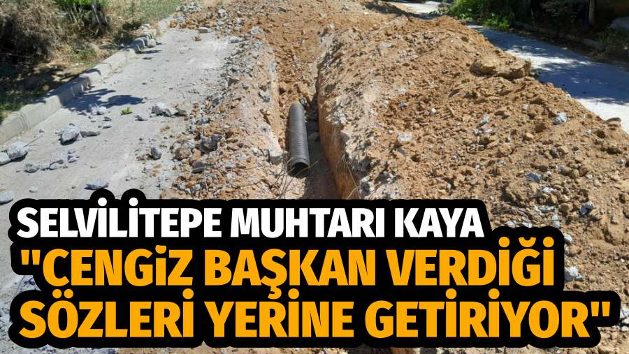 SELVİLİTEPE MUHTARI KAYA 