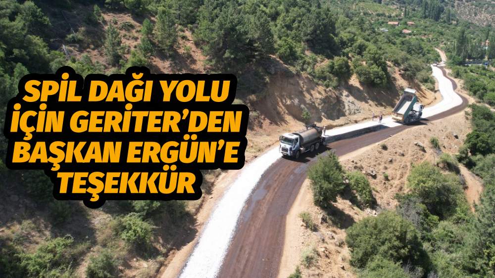 Spil Dağı Yolu İçin Geriter’den Başkan Ergün’e Teşekkür