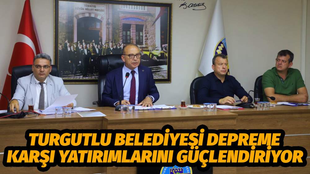 Turgutlu Belediyesi Depreme Karşı Yatırımlarını Güçlendiriyor