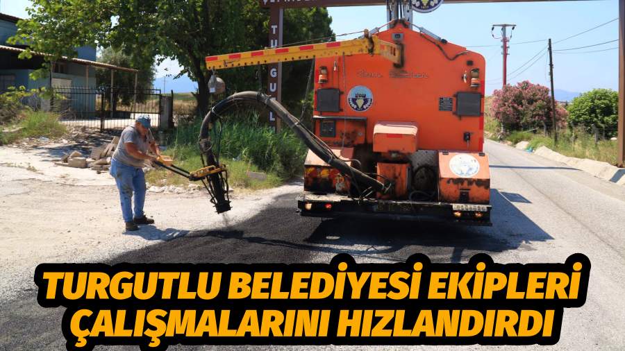 Turgutlu Belediyesi Ekipleri Çalışmalarını Hızlandırdı