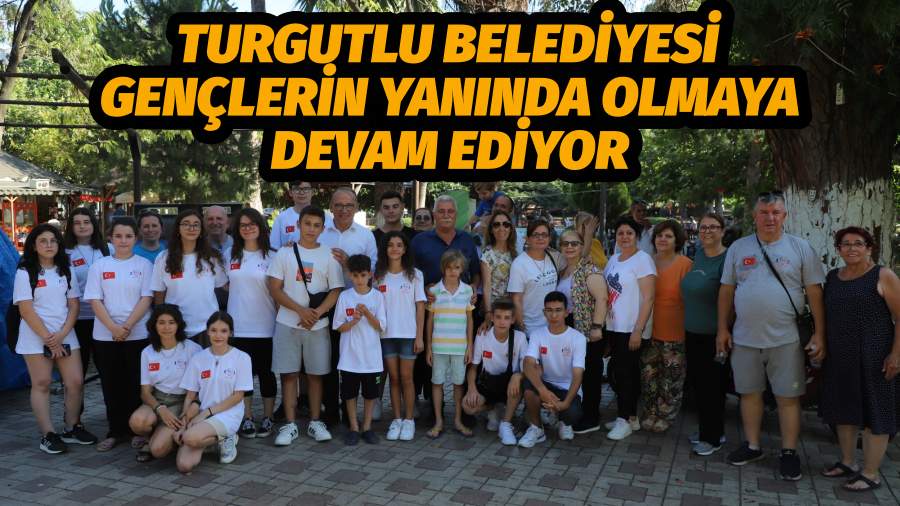Turgutlu Belediyesi Gençlerin Yanında Olmaya Devam Ediyor