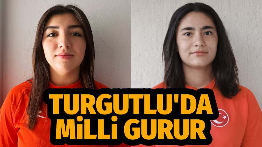 TURGUTLU'DA MİLLİ GURUR
