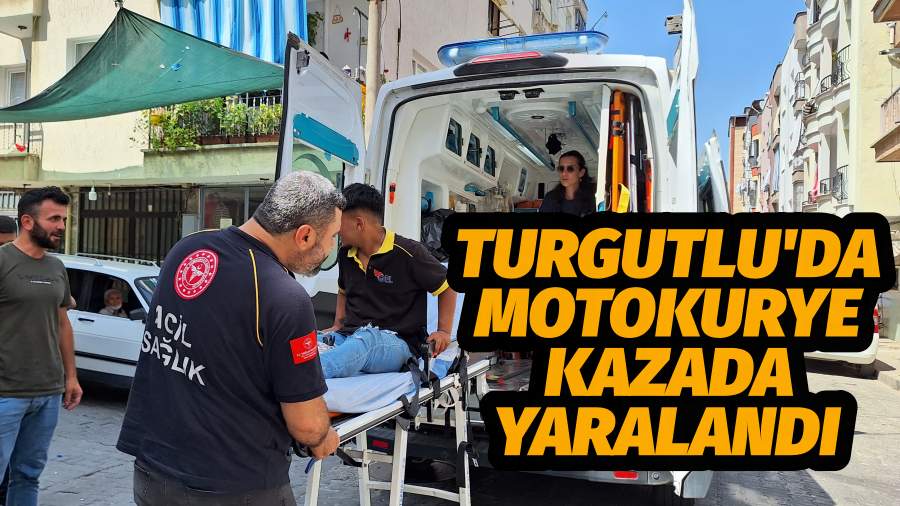 Turgutlu'da otomobille çarpışan motokurye yaralandı