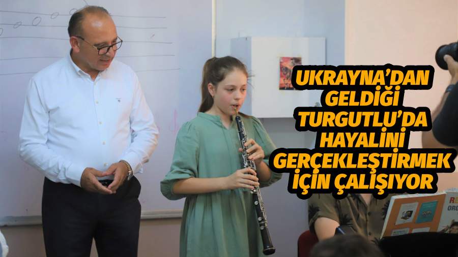 UKRAYNA’DAN GELDİĞİ TURGUTLU’DA HAYALİNİ GERÇEKLEŞTİRİYOR