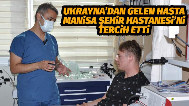 Ukrayna’dan Gelen Hasta Manisa Şehir Hastanesi’ni Tercih Etti