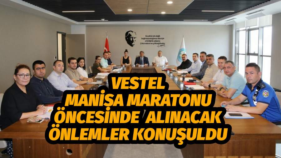 Vestel Manisa maratonu öncesinde alınacak önlemler konuşuldu