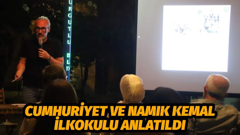 Cumhuriyet ve Namık Kemal İlkokulu Anlatıldı