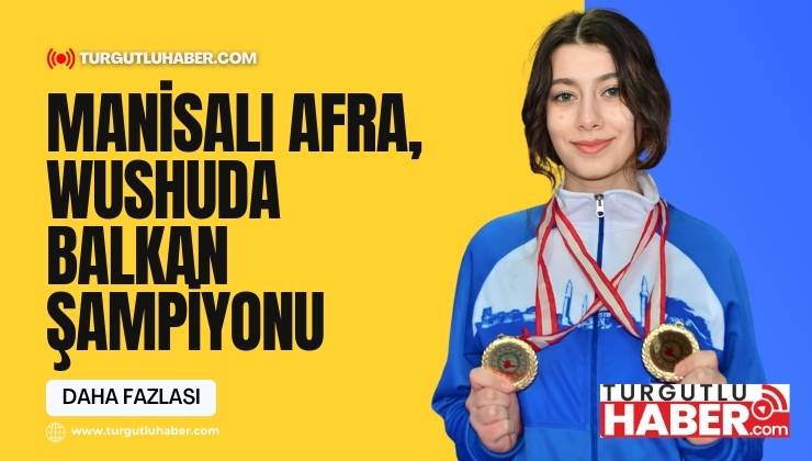 MANİSALI AFRA WUSHUDA BALKAN ŞAMPİYONU