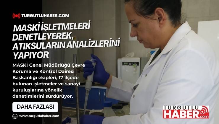 MASKİ İşletmeleri Denetleyerek, Atıksuların Analizlerini Yapıyor