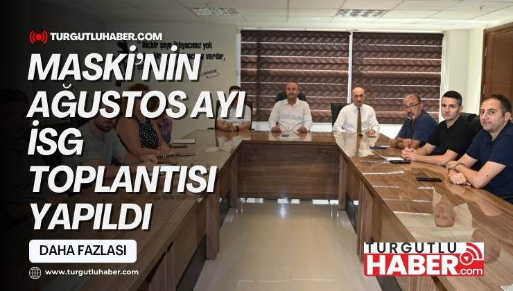MASKİ’nin Ağustos Ayı İSG Toplantısı Yapıldı