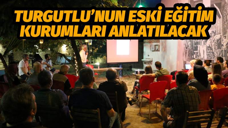Müze Sohbetlerinde Bu Hafta Turgutlu’nun En Eski Eğitim Kurumları Ele Alınacak