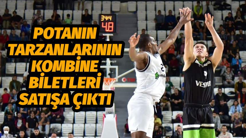 Potanın Tarzanlarının Kombine Biletleri Satışa Çıktı  