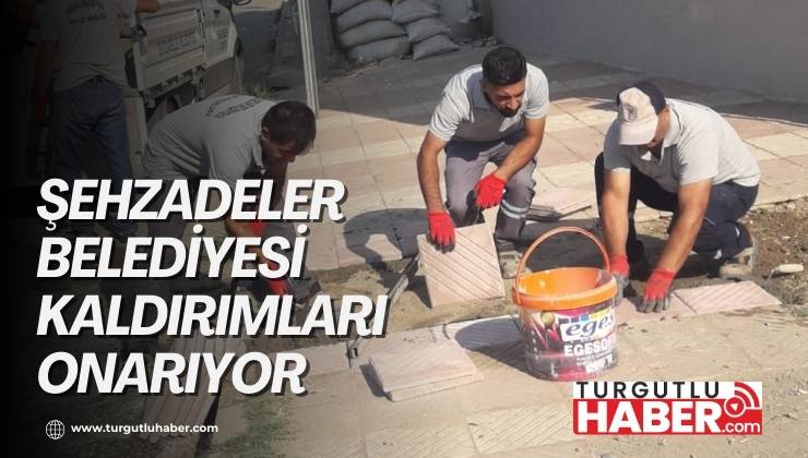ŞEHZADELER BELEDİYESİ KALDIRIMLARI ONARIYOR