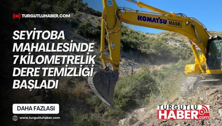 Seyitoba Mahallesinde 7 Kilometrelik Dere Temizliği Başladı