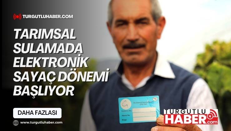 Tarımsal Sulamada Elektronik Sayaç Dönemi Başlıyor