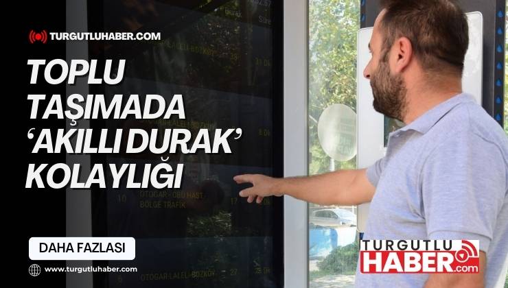 Toplu Taşımada ‘Akıllı Durak’ Kolaylığı
