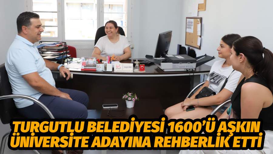 Turgutlu Belediyesi 1600’ü Aşkın Üniversite Adayına Rehberlik Etti