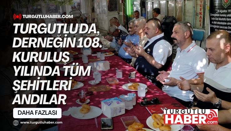 Turgutlu'da, Derneğin 108. kuruluş yılında tüm şehitleri andılar