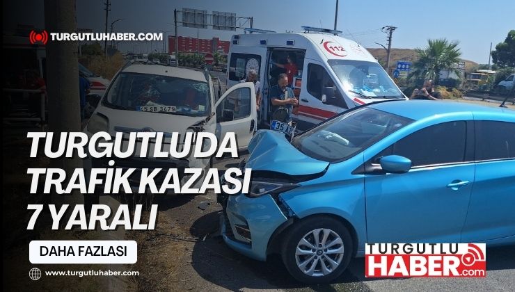 Turgutlu'da Trafik Kazası 7 Yaralı