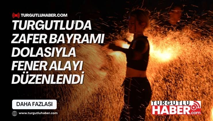 Turgutlu'da Zafer bayramı dolasıyla fener alayı düzenlendi
