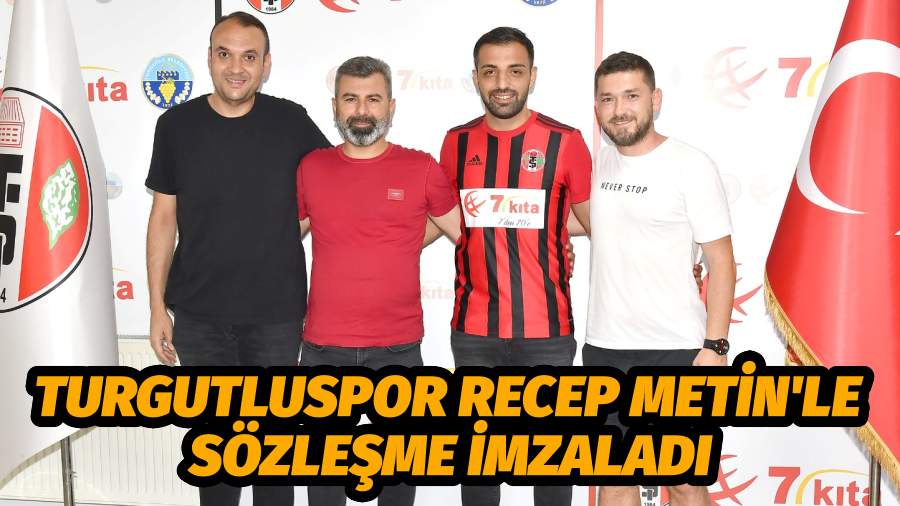 Turgutluspor Libero Recep Metin’le sözleşme imzaladı