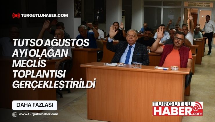 TUTSO Ağustos Ayı Olağan Meclis Toplantısı Gerçekleştirildi