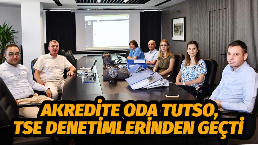 TUTSO TSE Denetimlerinden Başarıyla Geçti