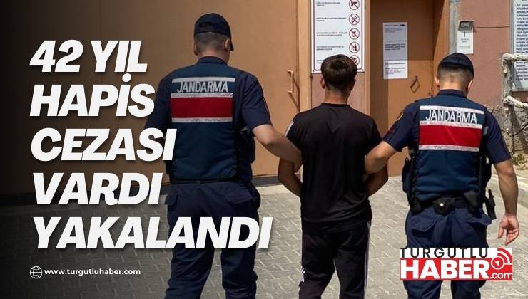 42 Yıl Hapis Cezası Vardı Yakalandı