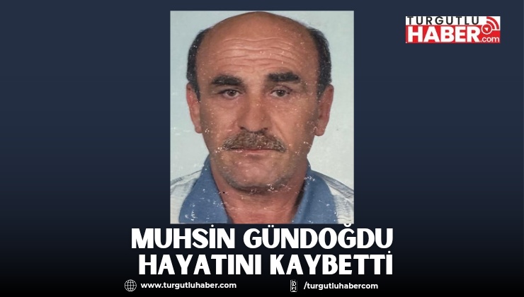 Muhsin Gündoğdu Vefat Etti