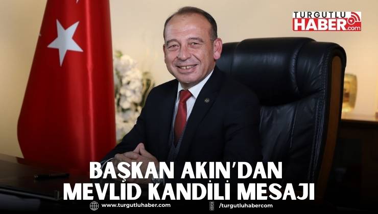 Başkan Akın’dan Mevlid Kandili Mesajı