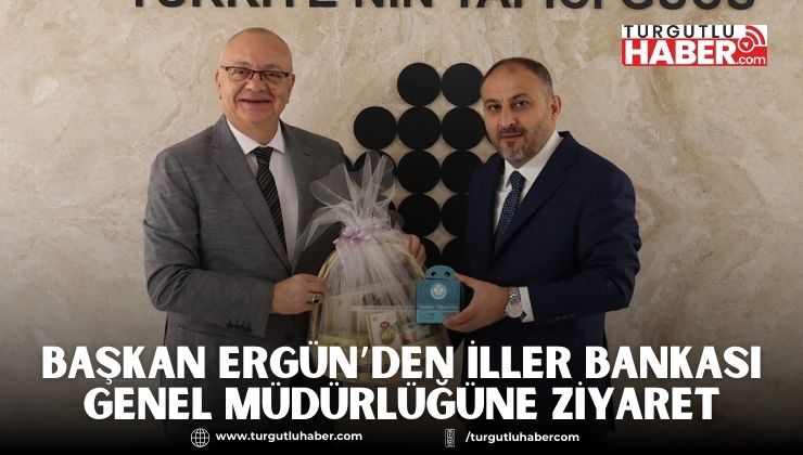 Başkan Ergün’den İller Bankası Genel Müdürlüğüne Ziyaret